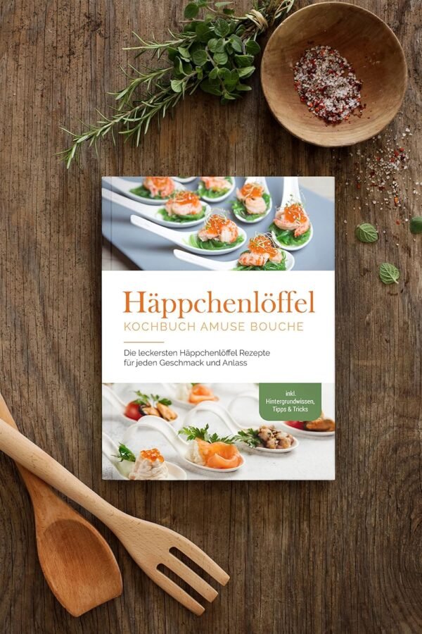 Häppchenlöffel Kochbuch amuse bouche: Die leckersten Häppchenlöffel Rezepte für jeden Geschmack und Anlass - inkl. Hintergrundwissen, Tipps & Tricks (German Edition) - Imagem 3