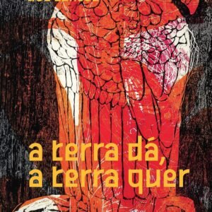 A terra dá, a terra quer