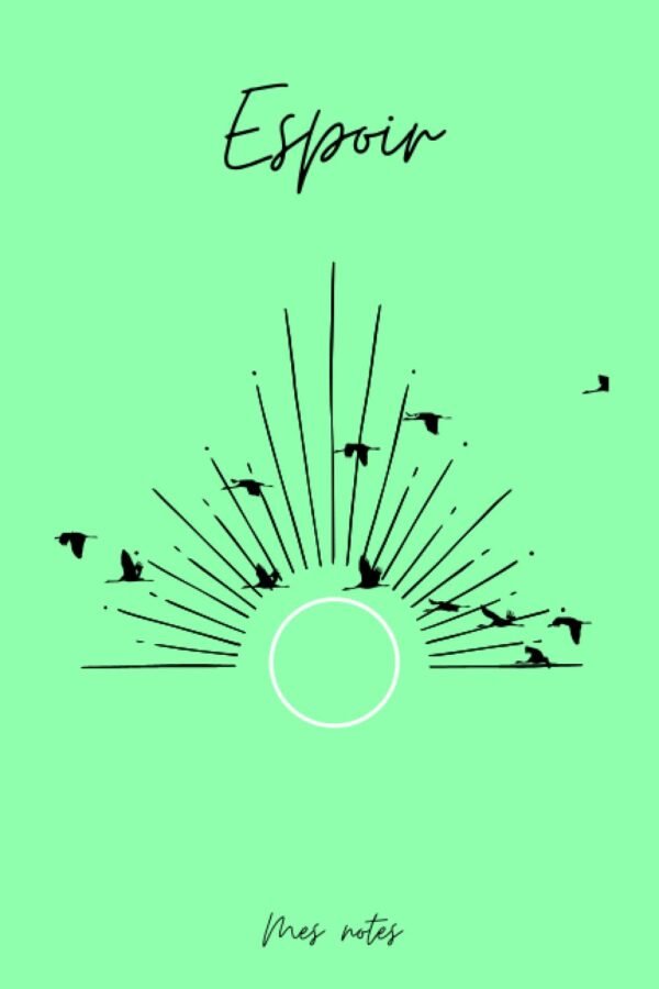 Espoir: Carnet de notes - bullet journal - A5-160 pages - messages inspirants - bien-être - journaling - gratitude (French Edition)